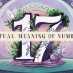 The Spiritual Meaning and Significance of the Number 17