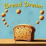 Bread Dream Meaning: What Does Dreaming of Bread Say About You?